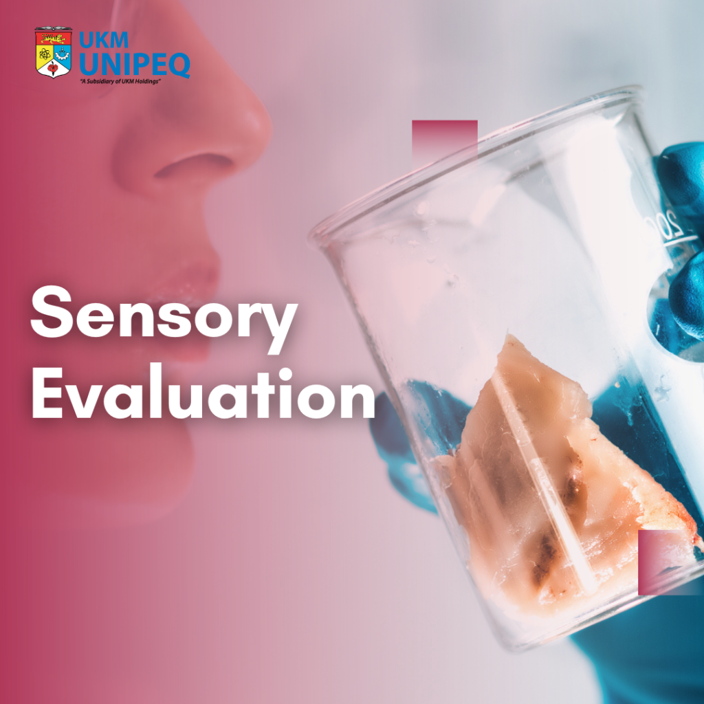 Sensory Evaluation - UKM UNIPEQ