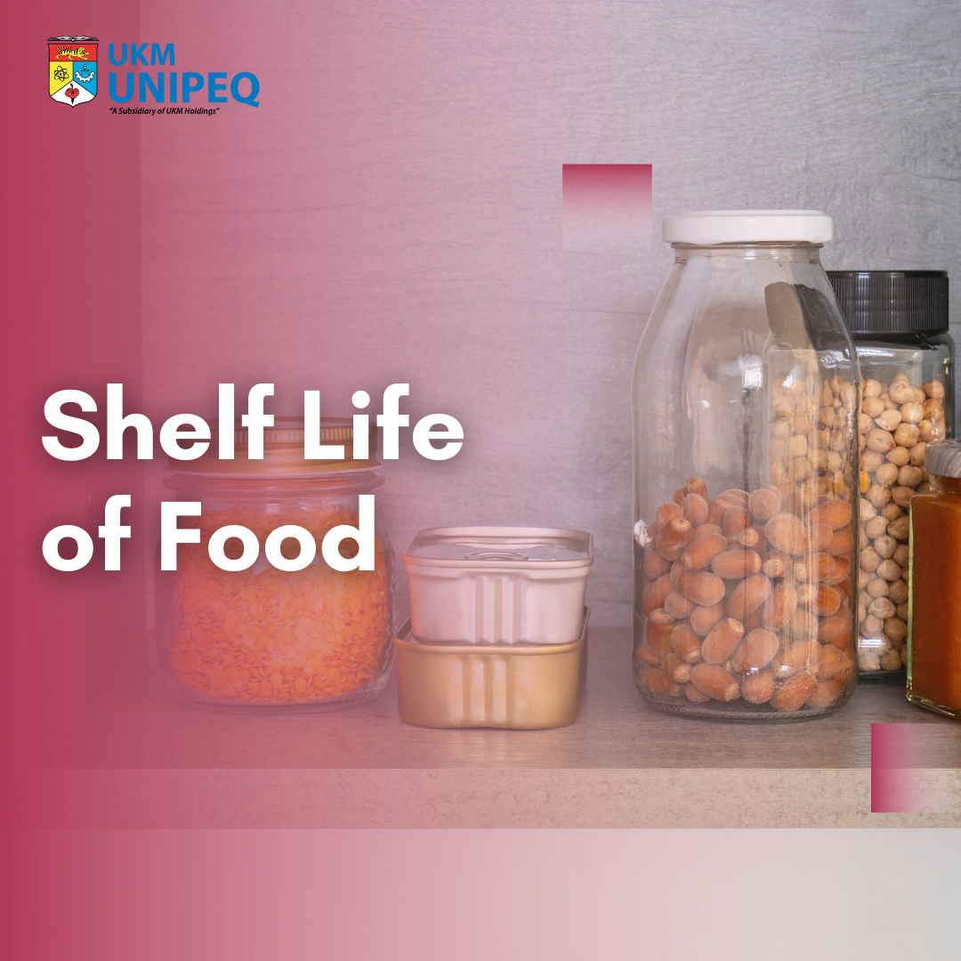 Shelf Life of Food UKM UNIPEQ